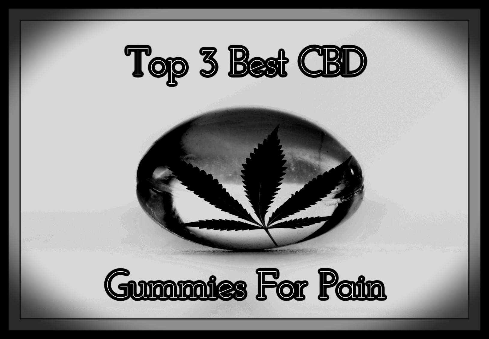 Top 3 Best CBD Gummies for Pain